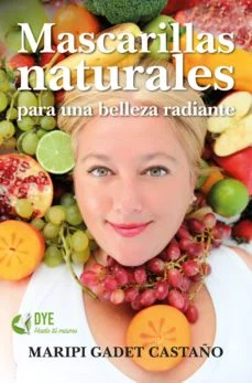 Mascarillas naturales para belleza radiante Gadet Castano libro de cosmética orgánica