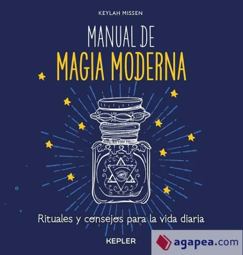 Manual de Magia Moderna: guía práctica de rituales mágicos y técnicas de manifestación
