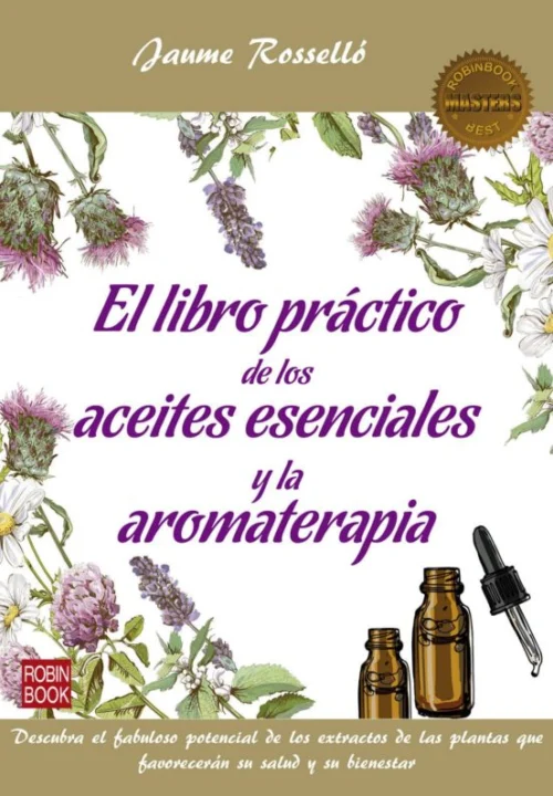 Portada del libro práctico de los aceites esenciales y la aromaterapia con recetas curativas