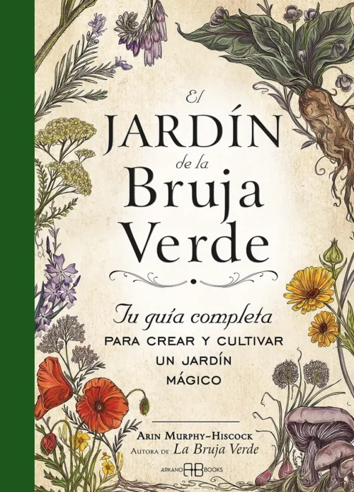 El jardín de la bruja verde: cultiva tus plantas mágicas